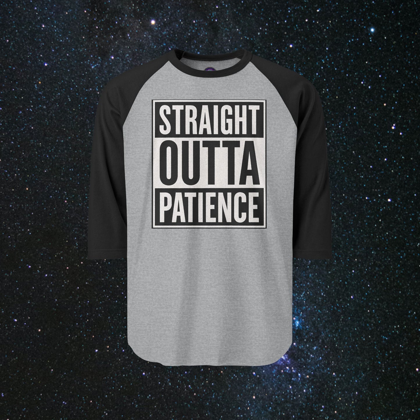 Straight Outta Patience Three-Quarter Sleeve Raglan Shirt