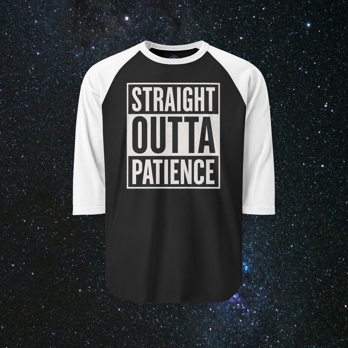 Straight Outta Patience Three-Quarter Sleeve Raglan Shirt