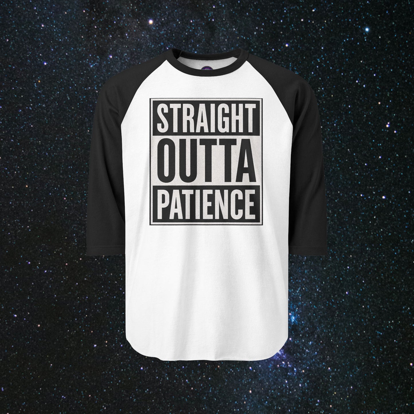Straight Outta Patience Three-Quarter Sleeve Raglan Shirt