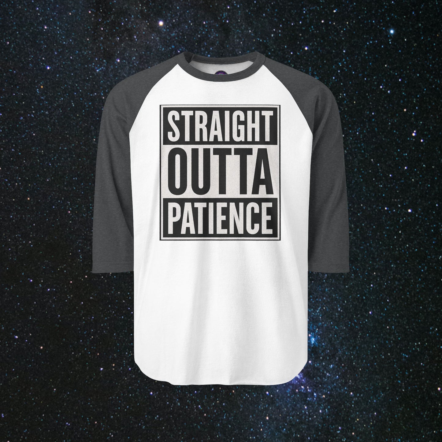 Straight Outta Patience Three-Quarter Sleeve Raglan Shirt