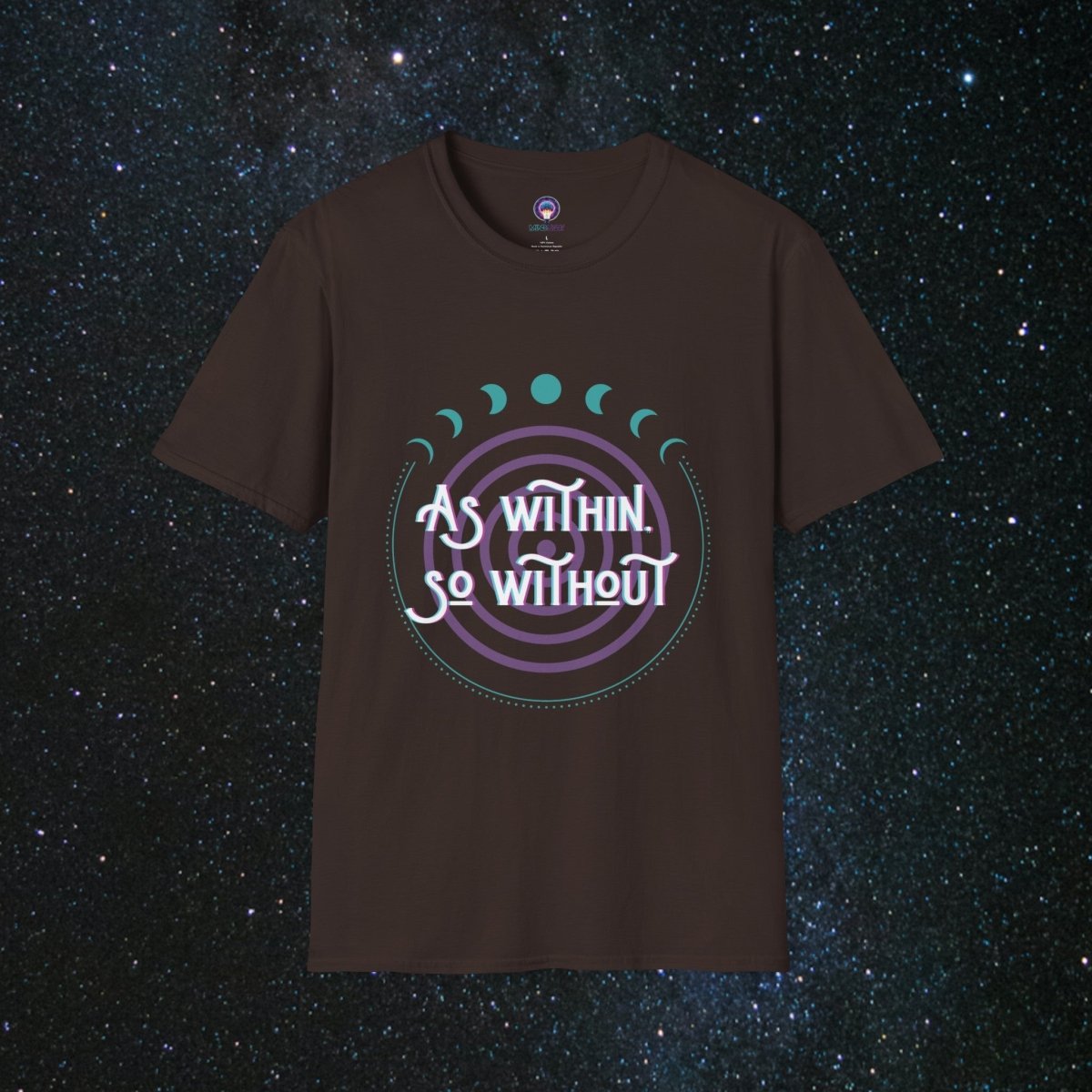 As Within, So Without Women's Softstyle T-Shirt - MindLight Apparel - As Within, So Without Women's Softstyle T-Shirt - Dark Chocolate - S -