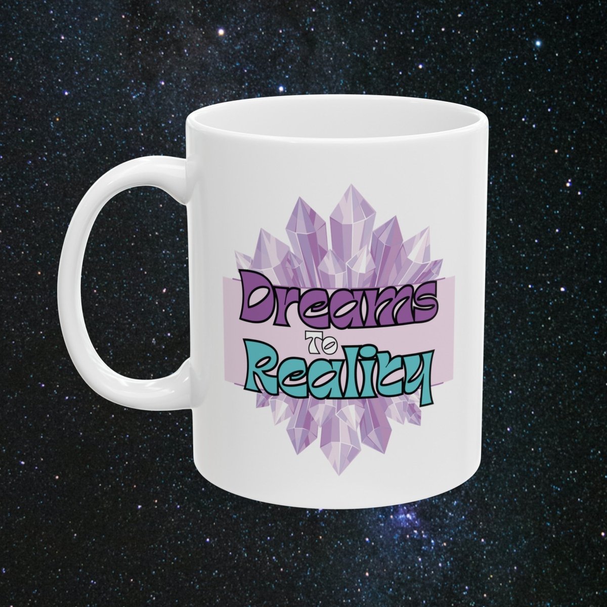 Dreams to Reality Ceramic Mug - MindLight Apparel - Dreams to Reality Ceramic Mug - 15oz - -