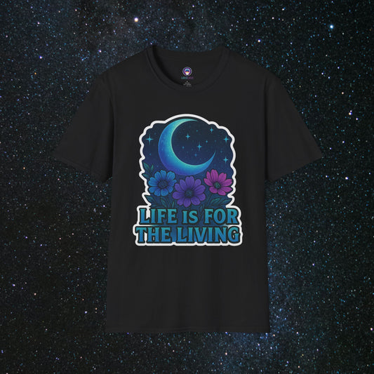 Life Is For Living Softstyle T-Shirt