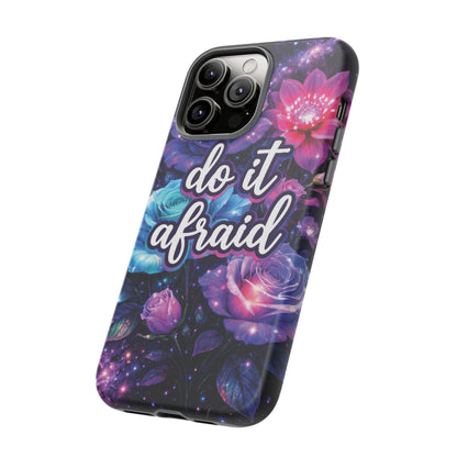 Do It Afraid Flowers Luminex Phone Case