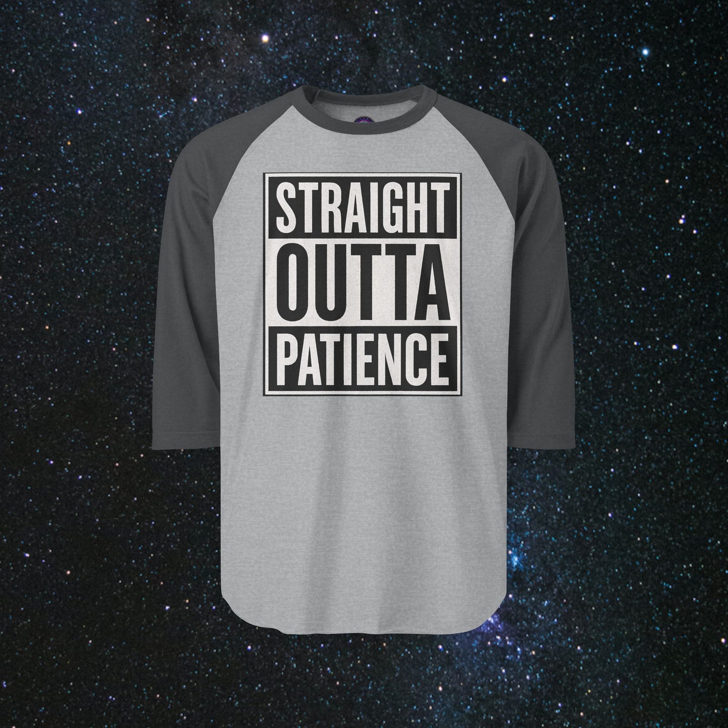 Straight Outta Patience Three-Quarter Sleeve Raglan Shirt