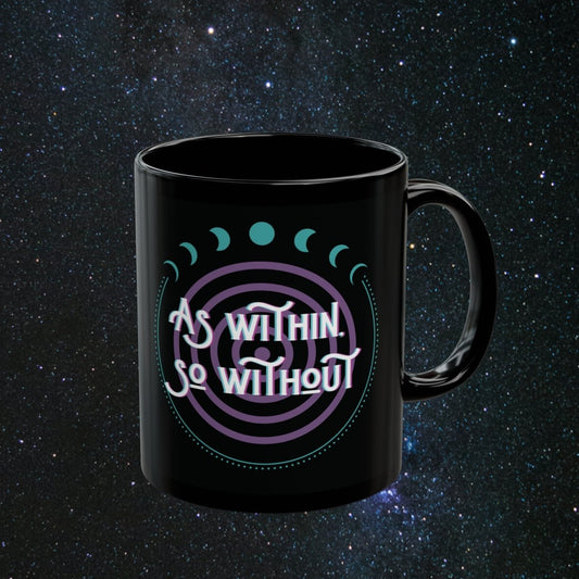 As Within, So Without Black Mug - MindLight Apparel - As Within, So Without Black Mug - 11oz - -