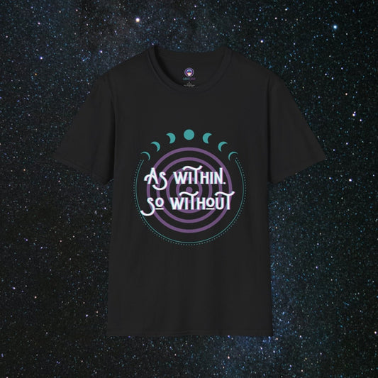 As Within, So Without Women's Softstyle T-Shirt - MindLight Apparel - As Within, So Without Women's Softstyle T-Shirt - Black - XS -