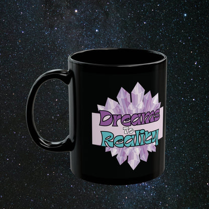 Dream to Reality Black Mug - MindLight Apparel - Dream to Reality Black Mug - 15oz - -