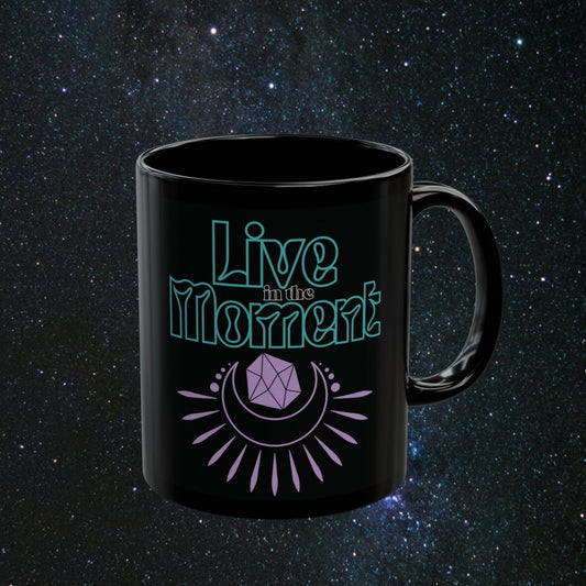 Live In The Moment Black Mug - MindLight Apparel - Live In The Moment Black Mug - 11oz - 
