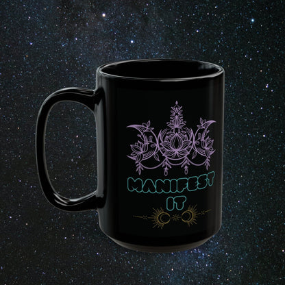Manifest It Black Mug - MindLight Apparel - Manifest It Black Mug - 15oz - 
